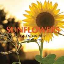 Sunflowers Calendar 2017: 16 Month Calendar