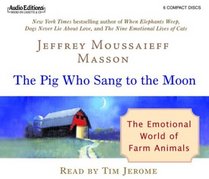 The Pig Who Sang to the Moon: The Emotional World of Farm Animals (Audio CD) (Abridged)