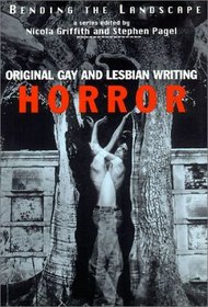 Bending the Landscape: Horror - Original Gay and Lesbian Writing