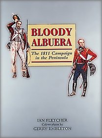 Bloody Albuera: The 1811 Campaign in the Peninsular