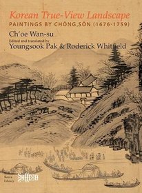 Korean True-view Landscape: Paintings by Chong Son (1676-1759) (Saffron Korea Library)