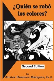 Quien se robo los colores? Second Edition (Spanish Edition)