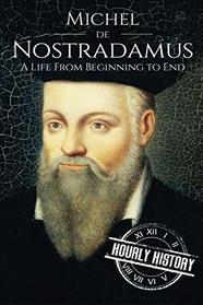 Nostradamus: A Life From Beginning to End