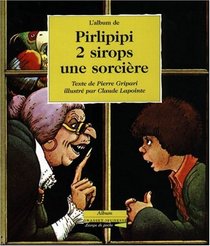 L'album de Pirlipipi, 2 sirops, une sorcire