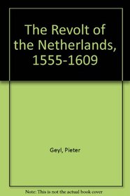 The Revolt of the Netherlands, 1555-1609
