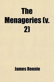 The Menageries (v. 2)