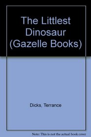 The Littlest Dinosaur (Gazelle Books)