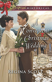 A Convenient Christmas Wedding (Frontier Bachelors, Bk 5) (Love Inspired Historical, No 351)