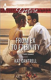 From Ex to Eternity (Newlywed Games, Bk 1)