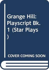 Grange Hill: Playscript Bk. 1 (Star Plays)
