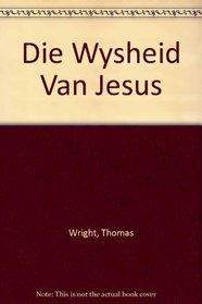 Die Wysheid Van Jesus (Afrikaans Edition)