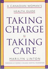 Taking Care By Taking Charge; A Canadian Woman's Health Guide