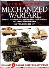 Firepower Mechanized Warfare: Tactical Illustrations, Performance Specifications, First-Hand Mission Reports