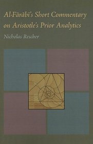 Al-Farabi's Short Commentary on Aristotle's Prior Analytics