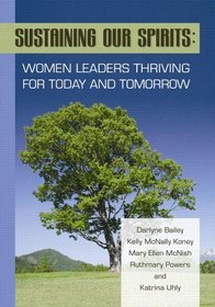 Sustaining Our Spirits: Women Leaders Thriving for Today and Tomorrow