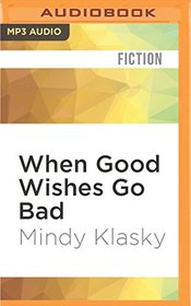When Good Wishes Go Bad (As You Wish)