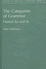 The Categories of Grammar: French Lui and Le (Studies in Language Companion Series)