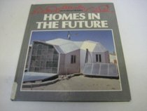 Houses & Homes: HOMES IN THE FUTURE