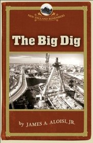 The Big Dig (New England Remembers)