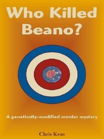 Who Killed Beano?: A Genetically-modified Murder Mystery