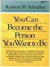 You Can Become the Person You Want to Be