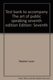 Test bank to accompany The art of public speaking, seventh edition