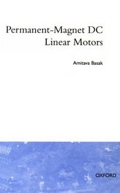 Permanent-Magnet Dc Linear Motors (Monographs in Electrical and Electronic Engineering)