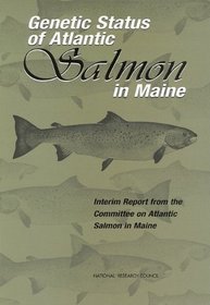 Genetic Status of Atlantic Salmon in Maine: Interim Report