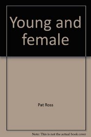 Young and female;: Turning points in the lives of eight American women, personal accounts