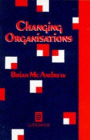 Changing Organizations (Managing local government)