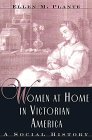 Women at Home in Victorian America: A Social History