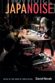 Japanoise: Music at the Edge of Circulation (Sign, Storage, Transmission)