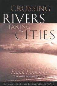 Crossing Rivers, Taking Cities: Lessons from Joshua on Reaching Cities for Christ