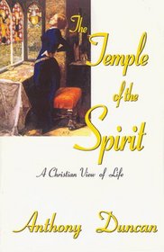 The Temple of the Spirit: A Christian View of Life