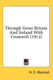 Through Great Britain And Ireland With Cromwell (1912)