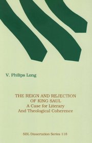 The Reign and Rejection of King Saul: A Case for Literary and Theological Coherence