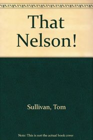 That Nelson!