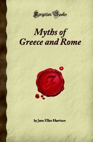 Myths of Greece and Rome (Forgotten Books)