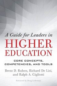 A Guide for Leaders in Higher Education: Core Concepts, Competencies, and Tools
