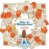 Color the Classics: Alice in Wonderland