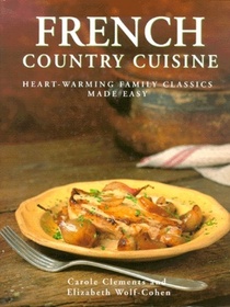 French Country Cuisine.. Heart-Warming Family Classics Made Easy