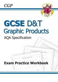 GCSE D&T Graphic Products AQA Exam Practice Workbook (Gcse Design Technology)