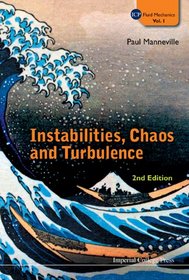 Instabilities, Chaos and Turbulence: An Introduction to Nonlinear Dynamics and Complex Systems, (2nd Edition)