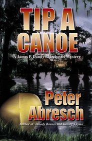 Tip a Canoe: A Jim P. Dandy Elderhostel Mystery (James P. Dandy Elderhostel Mysteries)