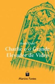 Charlie e o Grande Elevador de Vidro (Em Portuguese do Brasil)