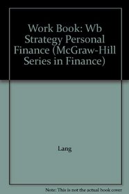 Work Book: Wb Strategy Personal Finance (McGraw-Hill Series in Finance)
