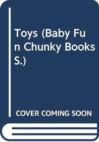 Toys (Baby Fun Chunky Books)