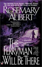 The Ferryman Will Be There (Ellis Portal, Bk 3)