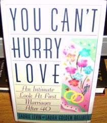 You Can't Hurry Love: An Intimate Look at First Marriages After 40
