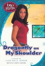 Dragonfly on My Shoulder (Brio Girls (Library))